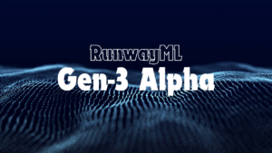 Gen-3 Alpha RunwayML